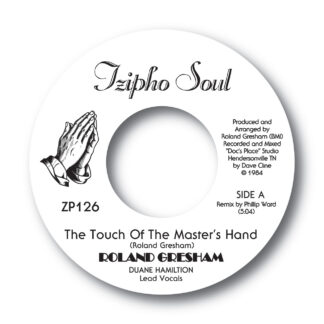 Roland Gresham- The Touch Of The Masters’s Hand/ Gossip Christ (Izipho Soul) 7" PRE-ORDER