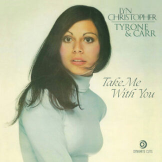 Lyn Christopher/ Tyrone & Carr - Take me with you (Dynamite Cuts) 7" PRE-ORDER