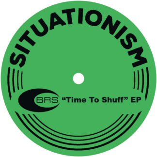 BRS - Time to Shuff EP (Situationism) 12"