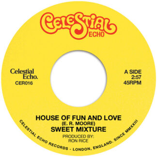 Sweet Mixture - House Of Fun And Love (Celestial Echo) 7" PRE-ORDER